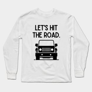 Let's hit the road. Long Sleeve T-Shirt